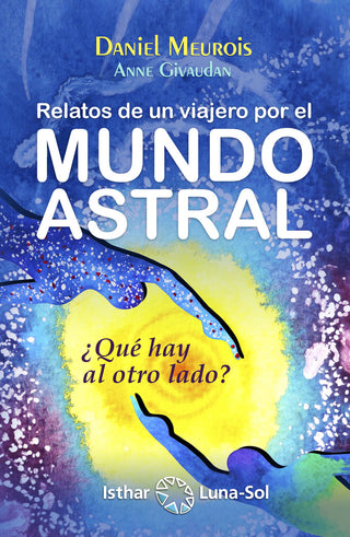 Relatos De Un Viajero Por El Mundo Astral