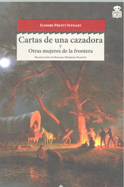 Cartas De Una Cazadora ; Otras Mujeres Del Oeste