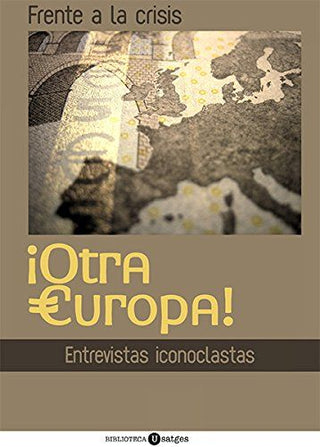 Frente A Esta Crisis ¡Otra Europa!