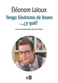 Tengo Síndrome De Down...¿Y Qué?