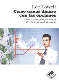 Cómo Ganar Dinero Con Las Opciones