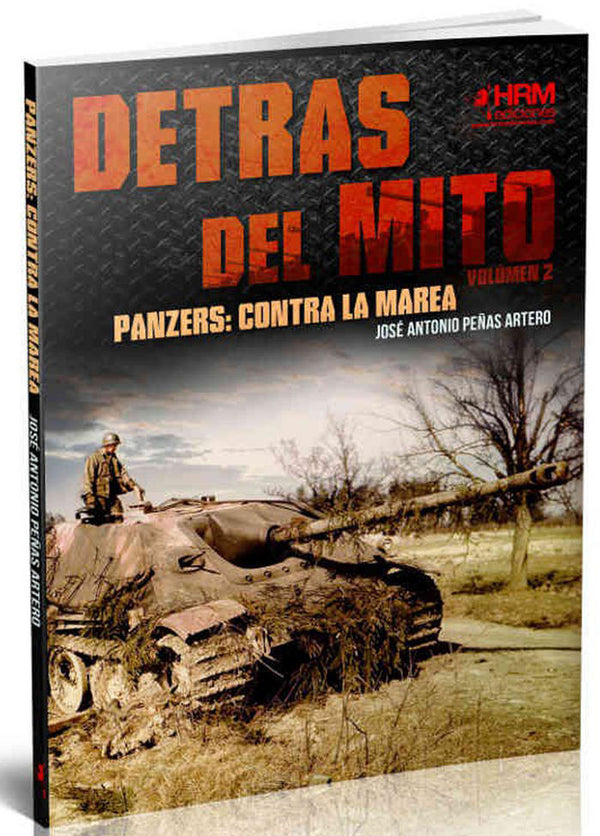 Detrás Del Mito. Panzers, Contra La Marea