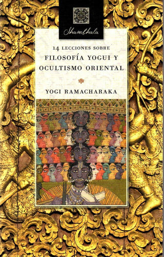 14 Lecciones Sobre Filosofia Yogui Y Ocultismo Oriental