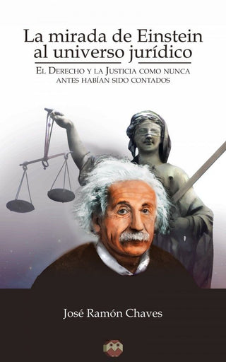 La Mirada De Einstein Al Universo Jurídico.