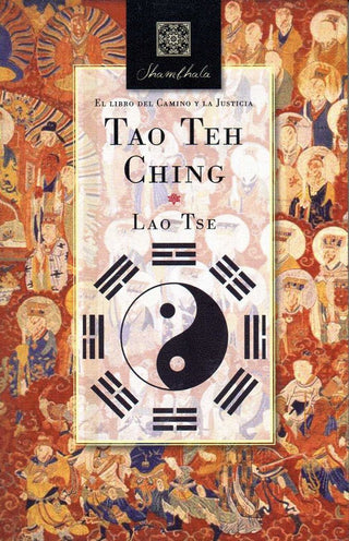 Tao Teh Ching. El Libro Del Camino Y La Justicia