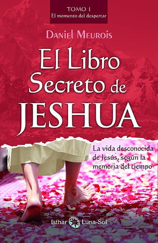 El Libro Secreto De Jeshua - Tomo I