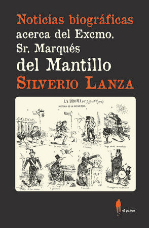 Noticias Biográficas Acerca Del Excmo. Sr. Marqués Del Mantillo