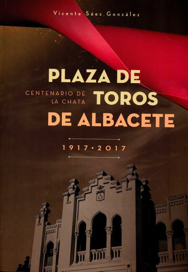 Plaza De Toros De Albacete 1917 - 2017