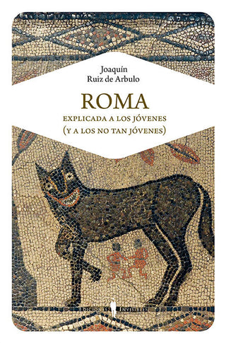 Roma Explicada A Los Jóvenes (Y A Los No Tan Jóvenes)