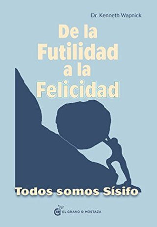 De La Futilidad A La Felicidad