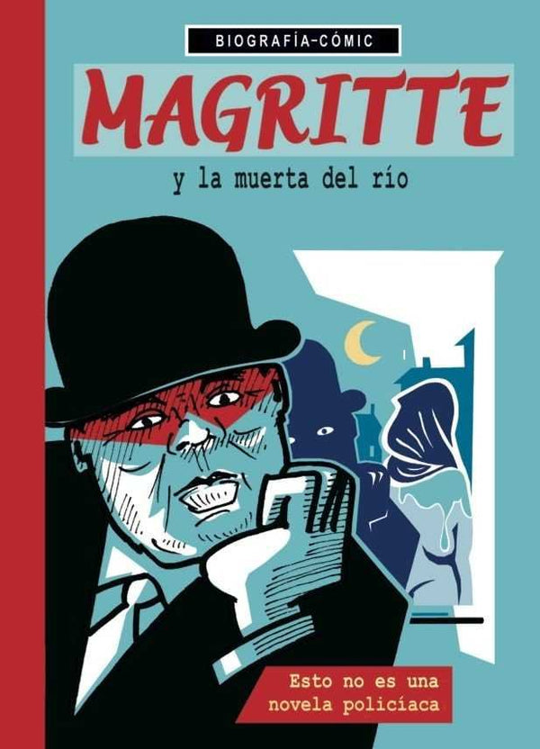 Magritte Y La Muerta Del Ríæo. Esto No Es Una Novela Policíæaca.