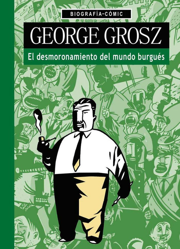 George Grosz. El Desmoronamiento Del Mundo Burguéäs