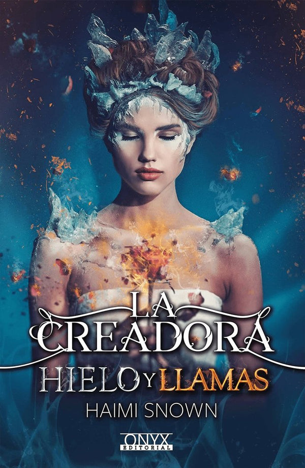 La Creadora, Hielo Y Llamas