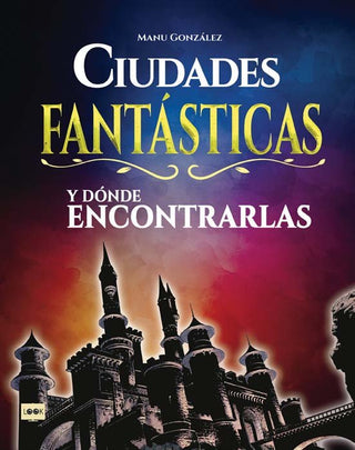 Ciudades Fantásticas Y Dónde Encontrarlas