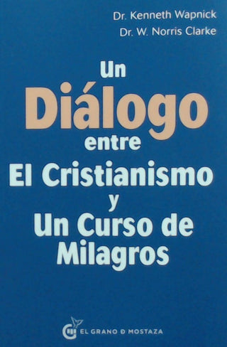 Un Diálogo Entre El Cristianismo Y Un Curso De Milagros