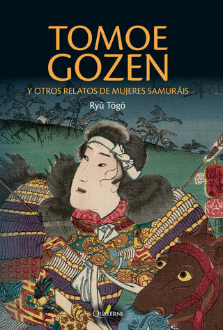 Tomoe Gozen Y Otros Relatos De Mujeres Samurçái