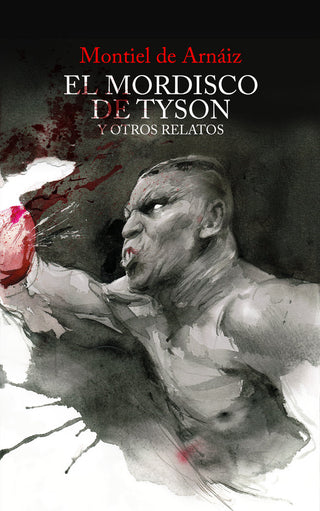 El Mordisco De Tyson Y Otros Relatos