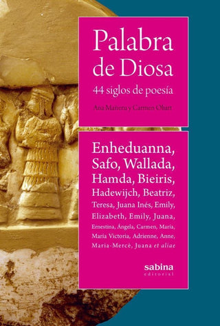 Palabra De Diosa. 44 Siglos De Poesía