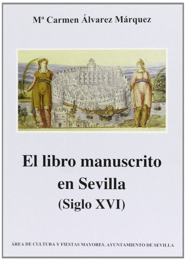 El Libro Manuscrito En Sevilla (Siglo Xvi)