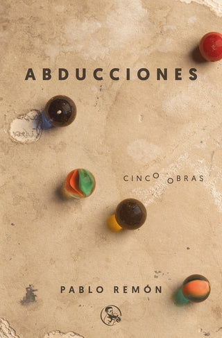 Abducciones Cinco Obras: La Abducción De Luis Guzmán - 40 Años De Paz - Barbados, Etcétera - El Trat