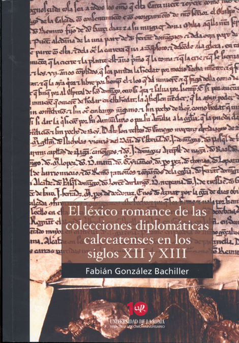 El Léxico Romance De Las Colecciones Diplomáticas Calceatenses En Los Siglos Xii Y Xiii