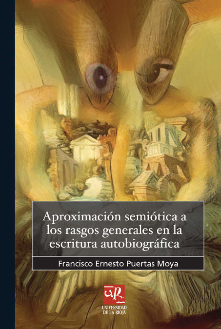 Aproximación Semiótica A Los Rasgos Generales De La Escritura Autobiográfica