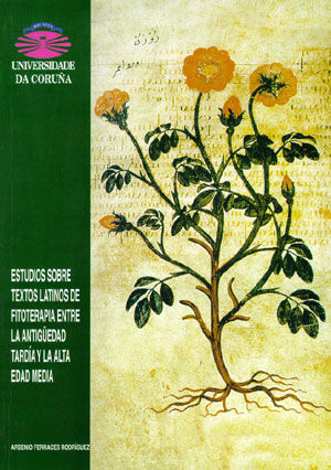 Estudios Sobre Textos Latinos De Fitoterapia Entre La Antigüedad Tardía Y La Alta Edad Media