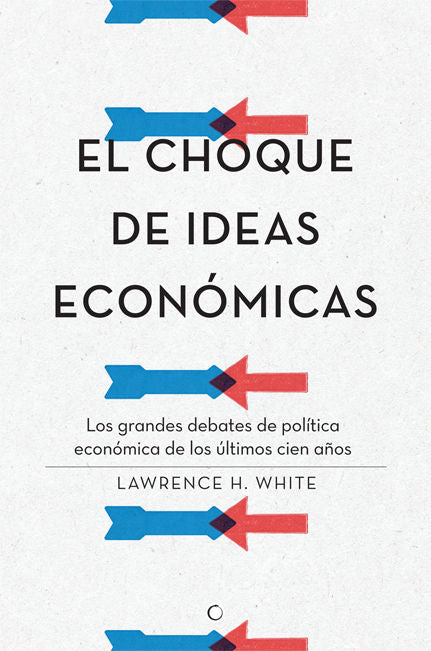 El Choque De Ideas Económicas