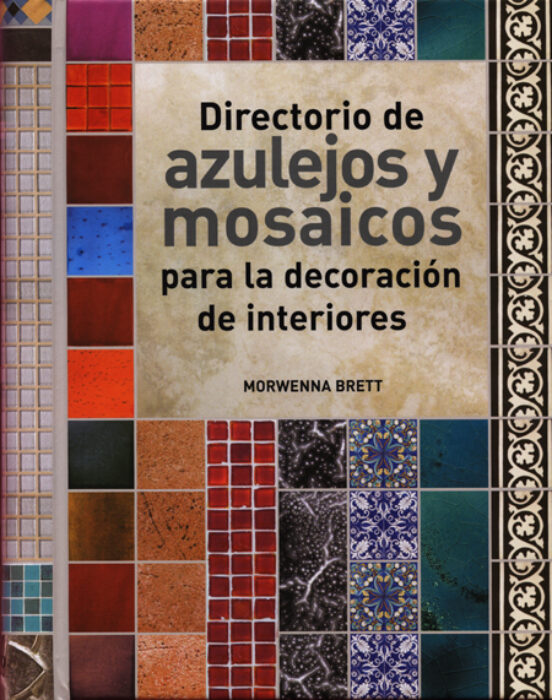 Directorio De Azulejos Y Mosaicos: Para La Decoracion De Interiores