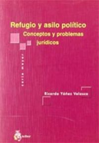 Refugio Y Asilo Politico. Conceptos Y Problemas Jurídicos.