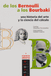 De Los Bernoulli A Los Bourbaki. Una Historia Del Arte Y La Ciencia Del Cálculo