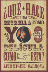 ¿Qué Hace Una Estrella Como Yo En Una Película Como Ésta?