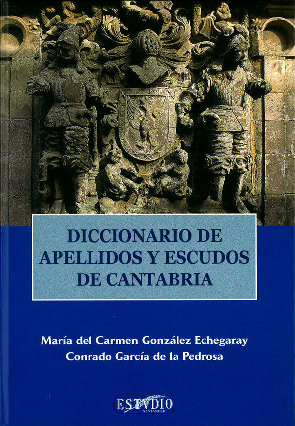 Diccionario De Apellidos Y Escudos De Cantabria