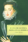 Juana De Austria Reina En La Sombra