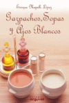 Gazpachos, Sopas Y Ajos Blancos