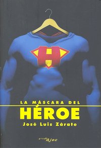 La Máscara Del Héroe