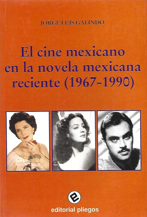 El Cine Mexicano En La Novela Mexicana Reciente (1967-1990)