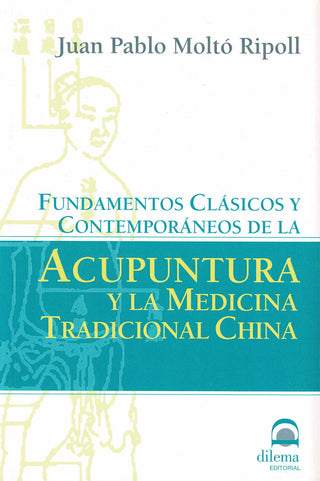 Fundamentos Clásicos Y Contemporáneos De Acupuntura Y La