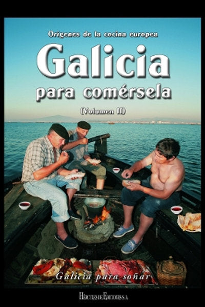 Galicia Para Comérsela (Volumen Ii)