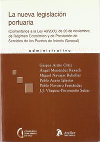 Nueva Legislacion Portuaria, La. (Comentarios A La Ley 48/2003, De 26 De Noviembre , De Regimen Juri