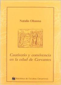 Cautiverio Y Convivencia En La Edad De Cervantes