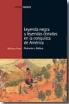 Leyenda Negra Y Leyendas Doradas En La Conquista De America