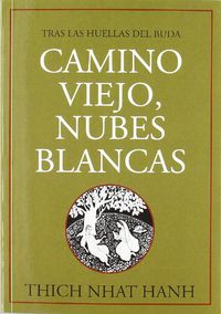 Camino Viejo, Nubes Blancas: Tras Las Huellas Del Buda