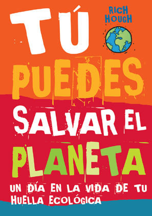 Tu Puedes Salvar El Planeta