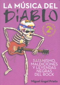 La Música Del Diablo: Satanismo, Maldiciones Y Leyendas Negras Del Rock