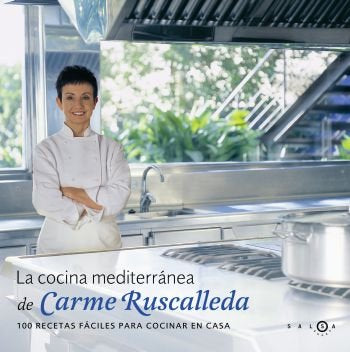 La Cocina Mediterránea De Carme Ruscalleda