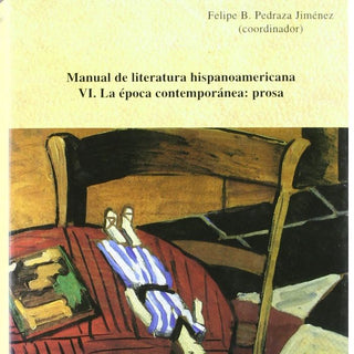 Manual De Literatura Hispanoamericana Vi. La Epoca Contemporanea