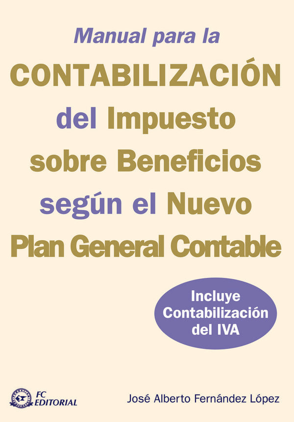 Manual Para La Contabilización Del Impuesto Sobre Beneficios Según El Nuevo Plan General Contable