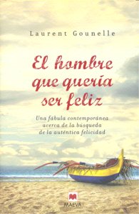 El Hombre Que Quería Ser Feliz