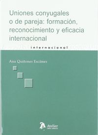 Uniones Conyugales O De Pareja: Formacion, Reconocimiento Y Eficacia Internacional. Actos Públicos Y